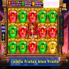 roleta frutas blox fruits